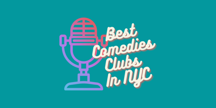 Best Comedy Clubs in NYC 2022